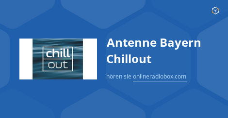 Antenne Bayern Chillout Playlist Online Radio Box