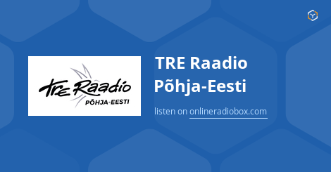 TRE Raadio Põhja-Eesti Listen Live  MHz FM, Tallinn, Estonia | Online  Radio Box