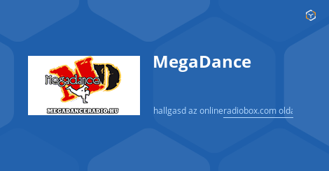 pompa yetişkinlik kötülük  MegaDance Rádió Listen Live - Budapest, Hungary | Online Radio Box