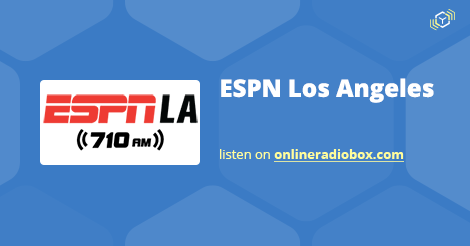 Espn Los Angeles Listen Live Kspn 710 Khz Am Los Angeles United States Online Radio Box