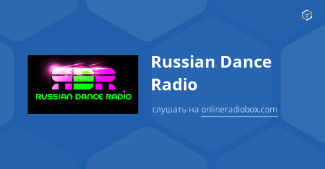 Russian Dance Radio онлайн - слушать бесплатно - Алматы, Казахстан - Online  Radio Box