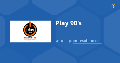 Play 90 S Listen Live Constanța Romania Online Radio Box