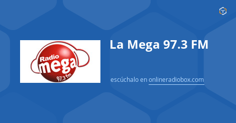 La Mega 97.3 FM en Santa Cruz de la Sierra, Bolivia | Online Radio Box