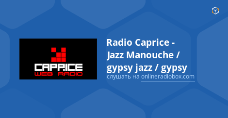 Radio Caprice Jazz Manouche Gypsy Jazz Gypsy Swing Playlist Online Radio Box