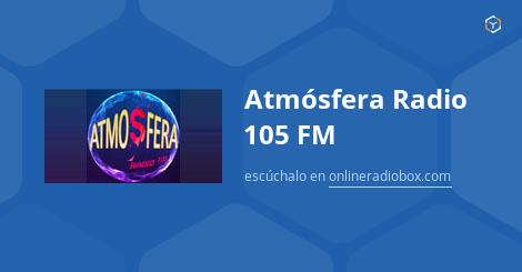 Problema Maldición Inconcebible Atmósfera Radio 105 FM en Vivo - Puebla de Zaragoza, México | Online Radio  Box