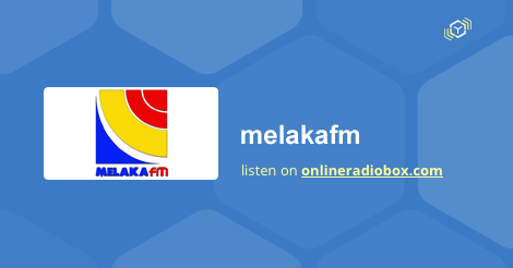 Fm melaka melody Radio Melaka