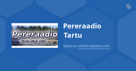 Pereraadio Tartu Listen Live  MHz FM, Tartu, Estonia | Online Radio  Box