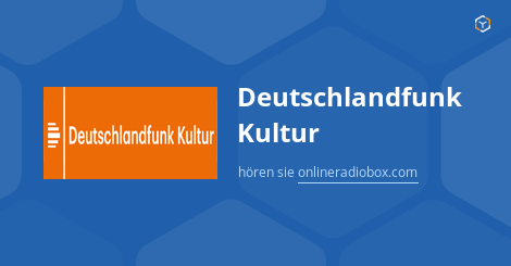 Húmedo distorsión Lujo Deutschlandfunk Kultur live hören — Webradio | Online Radio Box