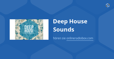 Deep House Sounds Playlist Heute Titelsuche Letzte Songs Online Radio Box