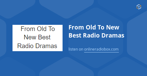 From Old To New Best Radio Dramas – playlist - co hralo | Online Radio Box