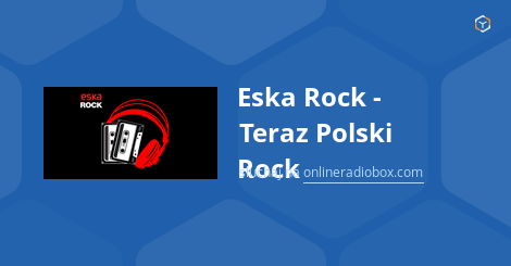 Eska Rock - Teraz Polski Rock online - sluchaj za darmo | Online Radio Box