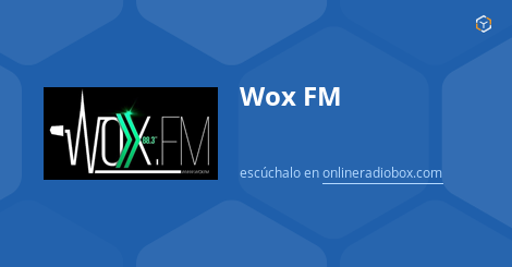 Wox FM en Vivo 88.3 MHz Rosario, Argentina | Radio Box