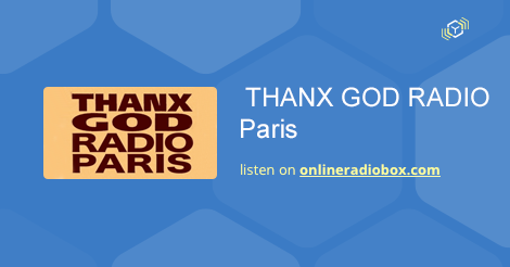 Thanx God Radio Paris Live Horen Webradio Online Radio Box online radio box