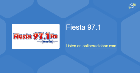 Fiesta 97 1 Listen Live 97 1 Mhz Fm Bee Cave United States Online Radio Box